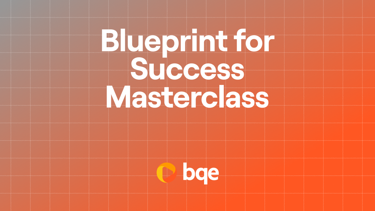 BQE CORE - Blueprint for Success Masterclass Webinar Series Feature Image