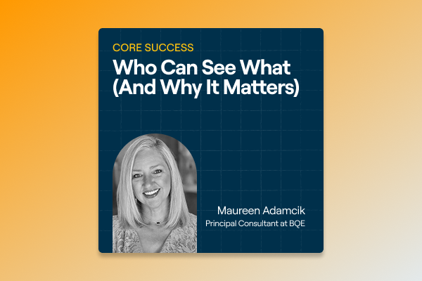 BQE CORE Success Webinar - Who Can See What And Why It Matters - ICON