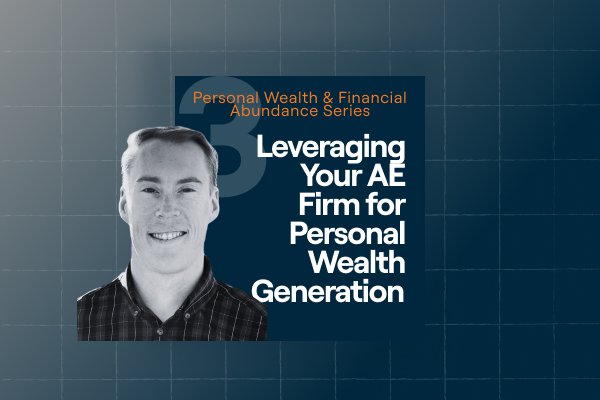 BQE Webinar - Leveraging your AE Firm for Personal Wealth Generation