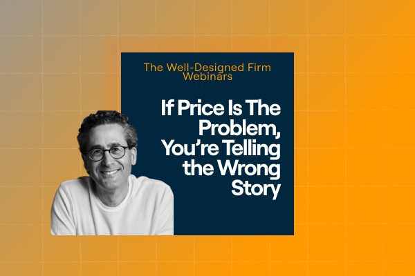 BQE Webinar - Steve Burns Webinars - If Price Is The Problem, You’re Telling the Wrong Story